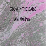 Alelí Manrique – Glow in the dark