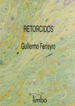 Guillermo Ferreyro – Retorcidos