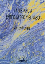 Marcos Fontela – La distancia entre la sed y el vaso