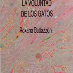 Roxana Buttazzoni – La voluntad de los gatos