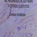 Ernesto Goldfeder – El regreso de Gutman y otros cuentos